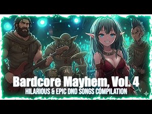 Bardcore Mayhem, Vol 4 Hilarious & Epic DnD Songs Compilation
