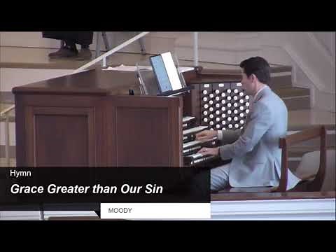 Grace Greater than Our Sin - Marvelous Grace (MOODY) Hymn