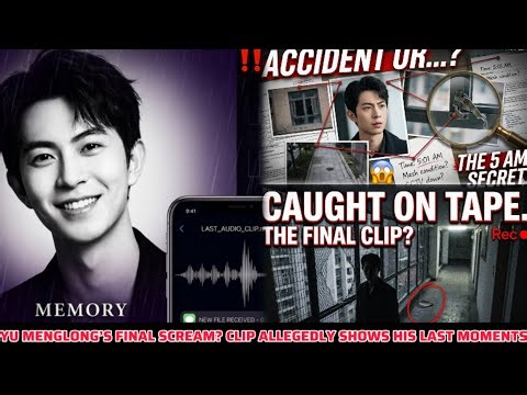 YU MENGLONG’S FINAL SCREAM? CLIP ALLEGEDLY SHOWS HIS LAST MOMENTS BEFORE TRAGIC FALL