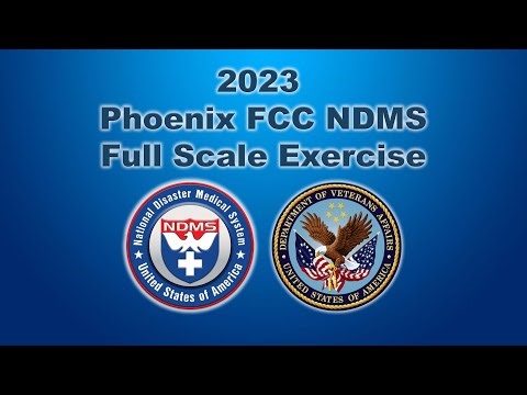 2023 Phoenix FCC NDMS full Scale Exercise Short Version