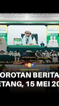 Sorotan Berita: 2 Petang, 15 Mei 2026