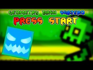 PRESS START ! | Geometry Dash Subzero