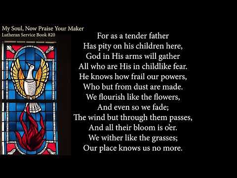 Hymn 820 My Soul, Now Praise Your Maker