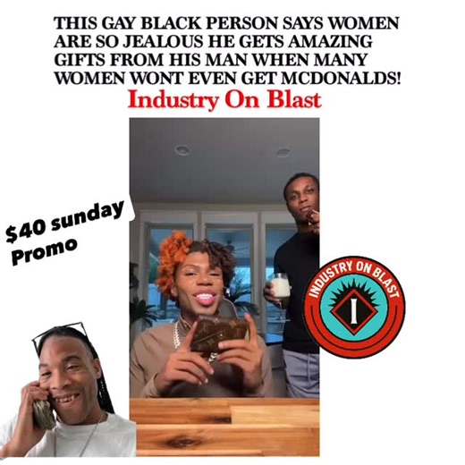 Industry On Blast on Instagram: "Video 🎥: Why do some gay men ALWAYS try to compare themselves to women?! 😩 We get what he meant… but baby, that delivery was a mess. He done found him a full-on simp willing to spend THOUSANDS just to dress this boy up into oblivion so he can feel “secure”!!! 💅🏾💸 Ladies… are YOU the woman who can’t even get McDonald’s out here?! 🍟😂"