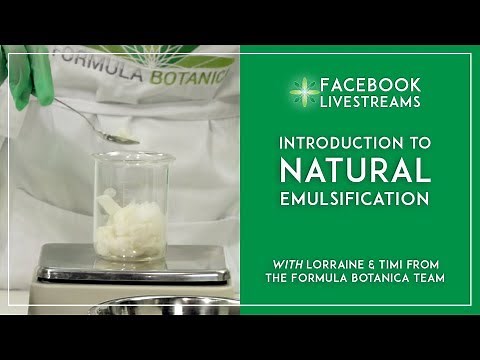 Introduction to Natural Emulsification with Formula Botanica