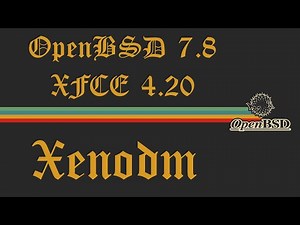 OpenBSD 7.8 XFCE 4.20 Xenodm Installation Guide