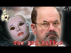 The Infamous BTK Killer: Was Dennis Rader Born Evil? - Lights Out Podcast #77