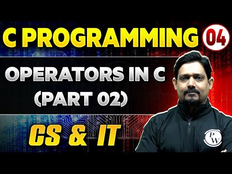 C Programming 04 | Operators in C | Part 02 | CS & IT | GATE 2025 Series