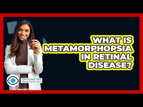 What Is Metamorphopsia In Retinal Disease?