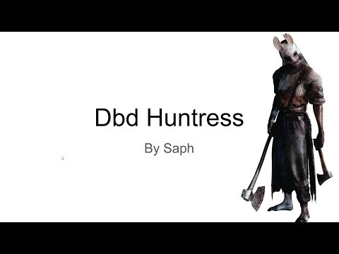 DEAD BY DAYLIGHT HUNTRESS GUIDE TO 4K'S 2025