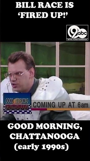 WTVC on-air fun: Bill Race is 'fired up!' From the early 1990s