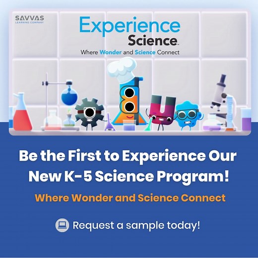 Unleash the scientist in every student! Introducing our new, highly-engaging K-5 Science program: Experience Science K-5. Ready, set, EXPLORE! | Savvas Learning
