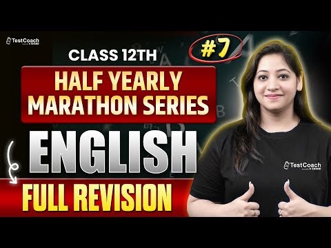 Class 12th | Half Yearly Marathon Series #7 | English | Complete Revision