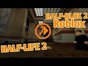 Half-Blox 2 - Amazing HALF-LIFE 2 port in ROBLOX!