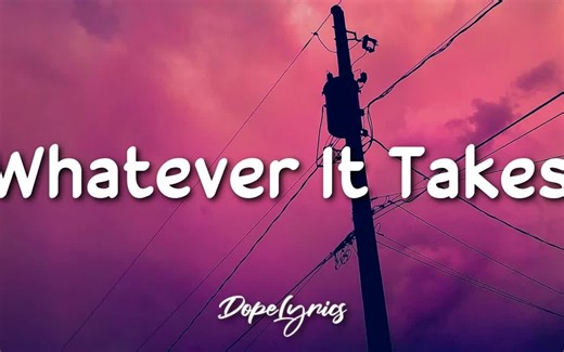 Imagine Dragons - Whatever It Takes (Lyrics) --歌词版