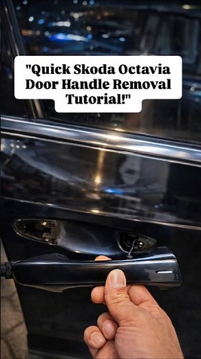 "How To Remove Front Door Handle - Skoda Octavia"? #cars #shorts #shortsfeed