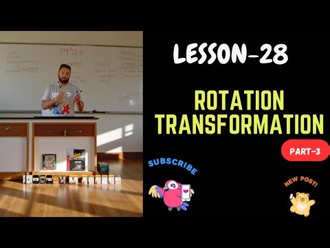 Lesson-28; Rotation Transformation(Part-3)