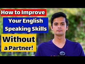 "How to Improve Your English Speaking Skills (No Partner Needed!)"