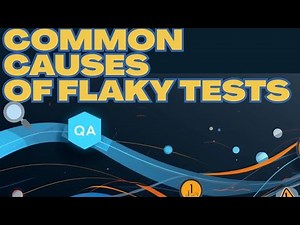 Common Causes of Flaky Tests 🔍 | Why Automated Tests Fail
