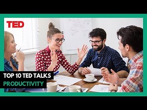 Top 10 Ted Talks on Productivity