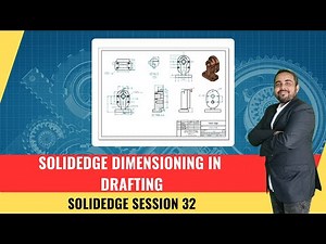 SolidEdge Dimensioning in Drafting | Session 32