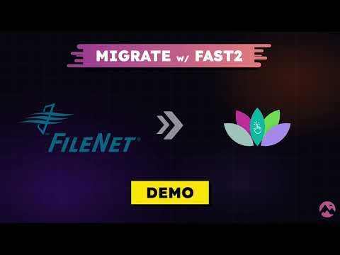 Fast2 demo Migration From FileNet to FlowerDocs
