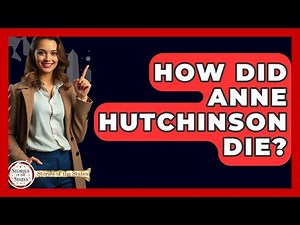 How Did Anne Hutchinson Die? - Stories of the States