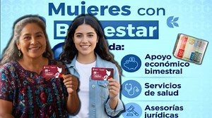 Mujeres de 18 a 59 años deben verificar información para mantener el apoyo de 2,500 pesos del programa Mujeres con Bienestar en Edomex