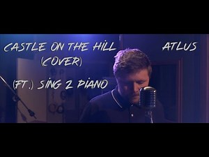 Ed Sheeran - Castle On The Hill (Cover by Atlus)
