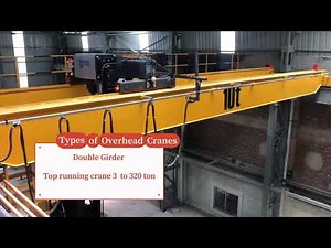 8 Main Types of EOT Cranes- 4 main types of Overhead Cranes & 4 Spcialized Industrial Cranes