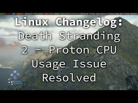 Linux Changelog: Death Stranding 2 Proton CPU Issue Resolved