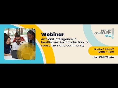 Webinar// Artificial Intelligence in health care: an introduction for consumers and community