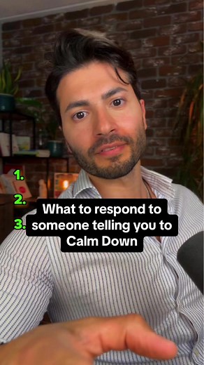 How to Respond When Someone Tells You to Calm Down
