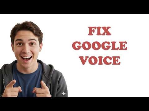 Why Is Google Voice Not Working?