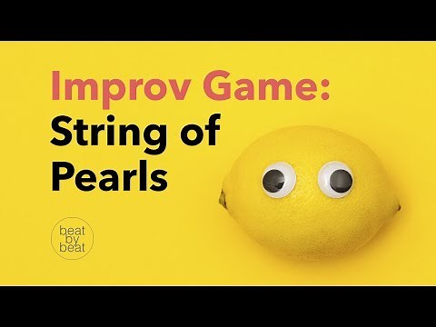 Improv Game: String Of Pearls - Teaching Improv