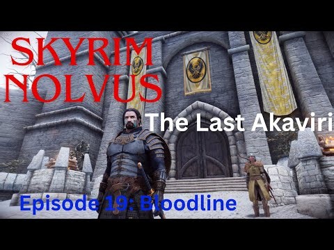 SKYRIM NOLVUS - The Last Akaviri - Episode 19 - Bloodline