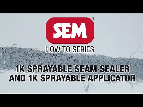 SEM How To Series: 1K Sprayable Seam Sealer and 1K Applicator