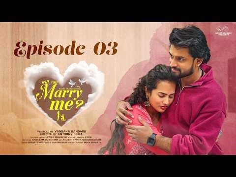 Will You Marry Me || Episode - 3 || Swetha Ghattamaneni || Vivan Suryaa || Infinitum Media