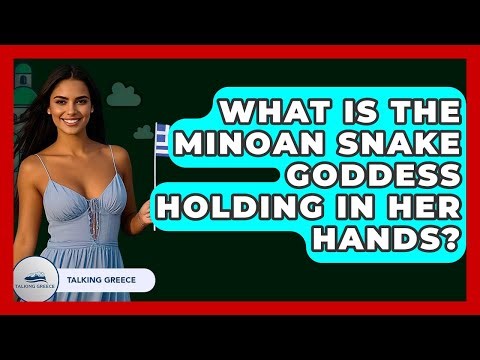 What Is The Minoan Snake Goddess Holding In Her Hands? - Talking Greece