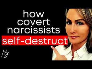How Covert Narcissists Self-Destruct