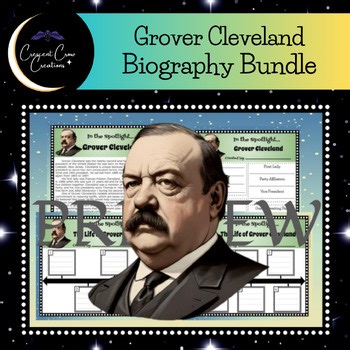 Grover Cleveland Biography Research Project- Timeline & Graphic Organizer Bundle