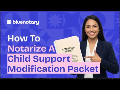 How to Notarize a Child Support Modification packet