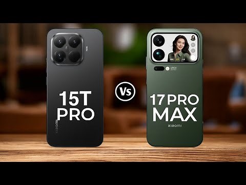 Xiaomi 15T Pro Vs Xiaomi 17 Pro Max