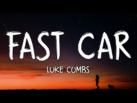 Luke Combs - Fast Car (Lyrics)