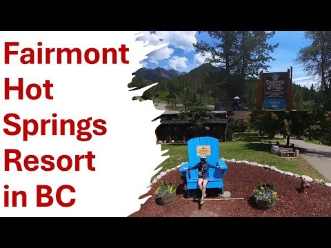 Exploring the Fairmont Hot Springs Resort