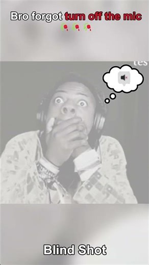 Bro forgot turn off the mic in blind shot