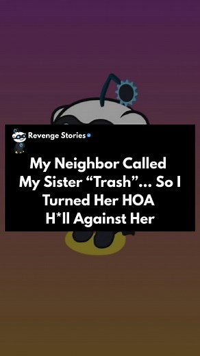 1.2K views · 11 reactions | When my neighbor called my sister “trash,” she had no idea she was about to star in a suburban revenge saga. HOA fines, driveway scrubbing, and a vandalism sign that backfired spectacularly. Justice? Served sunny-side up. #revenge #redditstories #prorevenge #nuclearrevenge #neighborsfromhell #storytime #HOAProblems #funnyshorts #youtubeshorts | Karma Drama Stories | Facebook