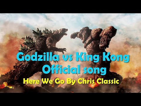 Godzilla vs Kong Official Trailer Song | Here We Go Lyrics by Chris Classic -7SkyLyrics