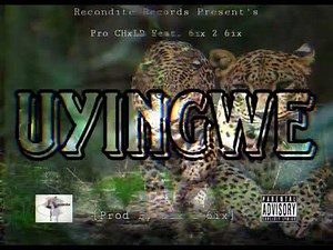 Uyingwe - Pro CHxLD Feat. 6ix 2 6ix (Official Audio)