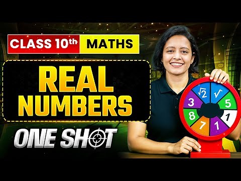 REAL NUMBERS Class 10 Maths | Complete One Shot in Pure English